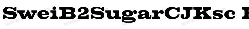 SweiB2SugarCJKsc Bol字体转换 SweiB2SugarCJKsc Bol字体转换